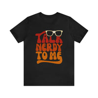 Talk Nerdy To Me ll Mens Tee