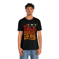 Talk Nerdy To Me ll Mens Tee