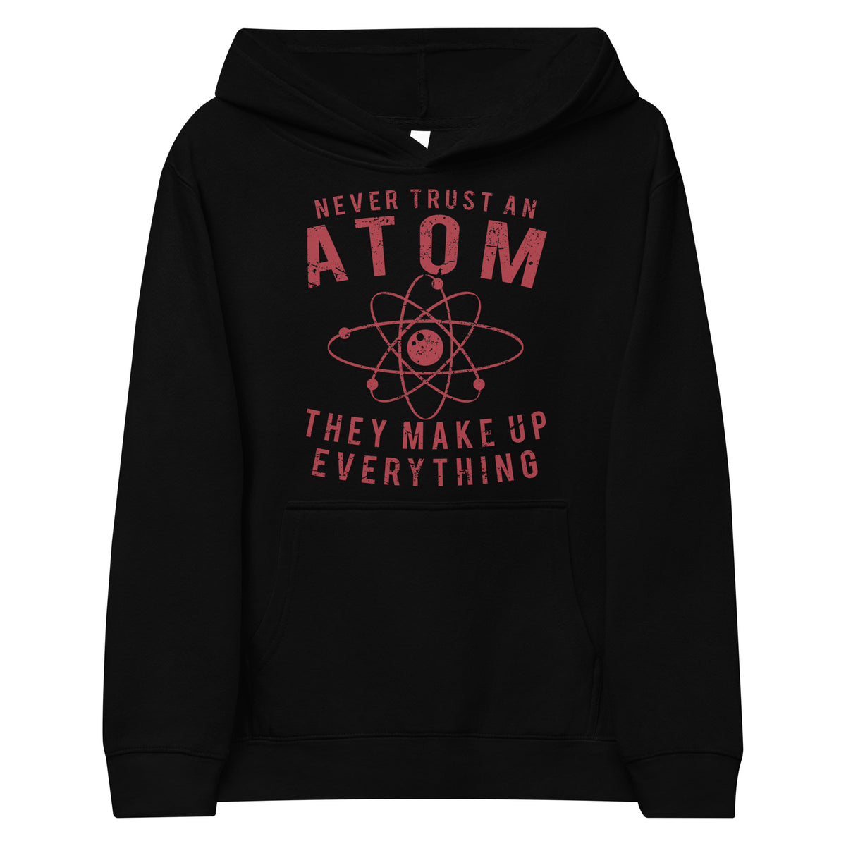 Never Trust An Atom Kids Hoodie