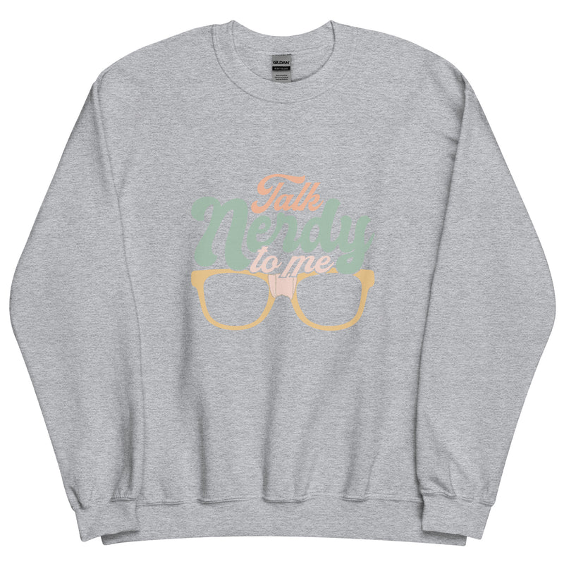 Talk Nerdy To Me l Sweatshirt