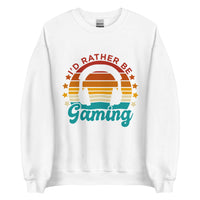 I'd Rather Be Gaming Sweatshirt