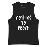 Nothing To Prove II Muscle Tank