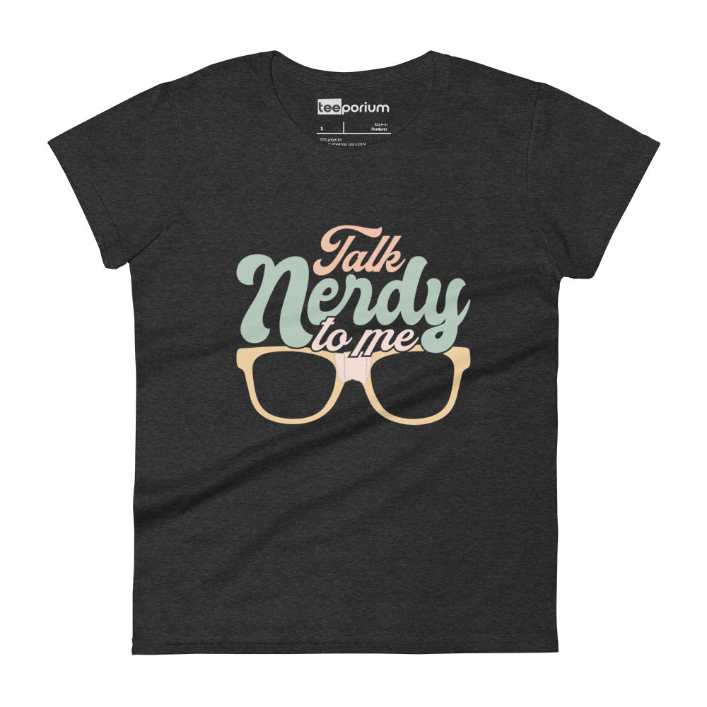 Talk Nerdy To-Me I Womens Tee