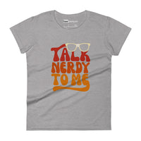 Talk Nerdy To Me lI Womens Tee