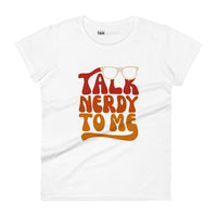 Talk Nerdy To Me lI Womens Tee